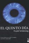 QUINTO DIA EL | 9788408096252 | SCHATZING, FRANK