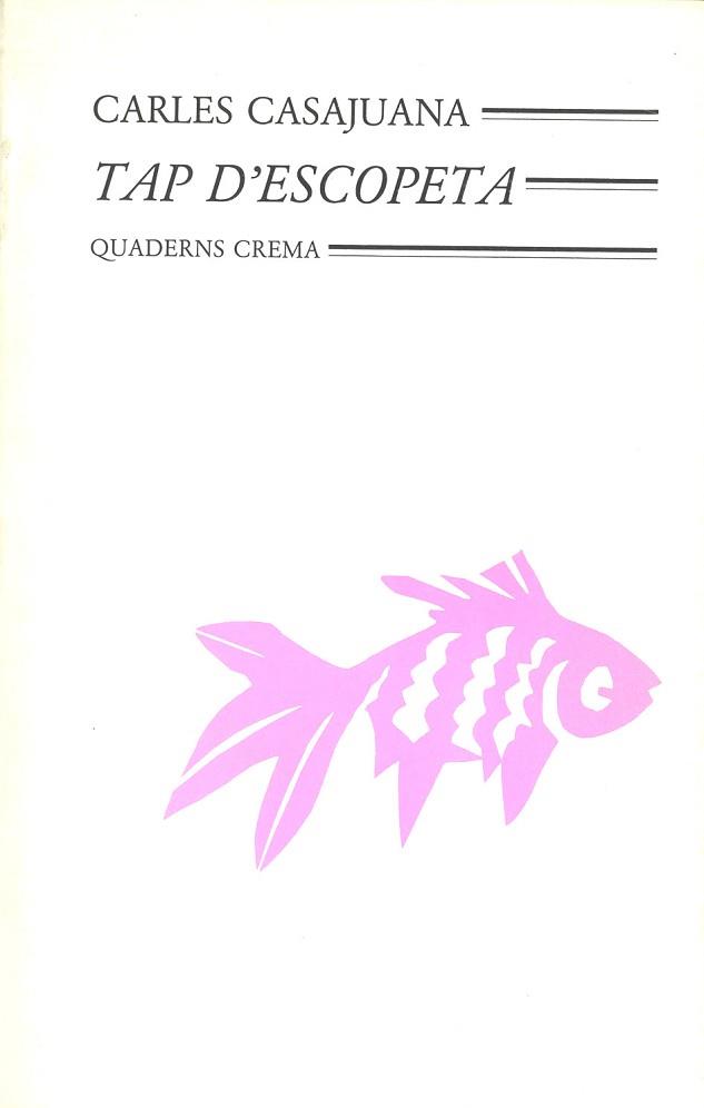 TAP D`ESCOPETA | 9788477270126 | CASAJUANA, CARLES