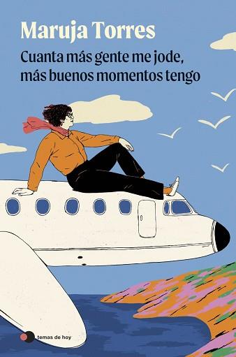 CUANTA MÁS GENTE ME JODE, MÁS BUENOS MOMENTOS TENGO | 9791388279096 | TORRES, MARUJA
