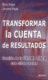 TRANSFORMAR LA CUENTA DE RESULTADOS | 9788423420322 | HOPE, TONY; HOPE, JEREMY
