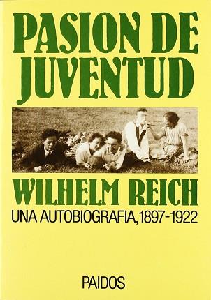 PASION DE JUVENTUD : UNA AUTOBIOGRAFIA 1897-1922 | 9788475095912 | REICH, WILHELM