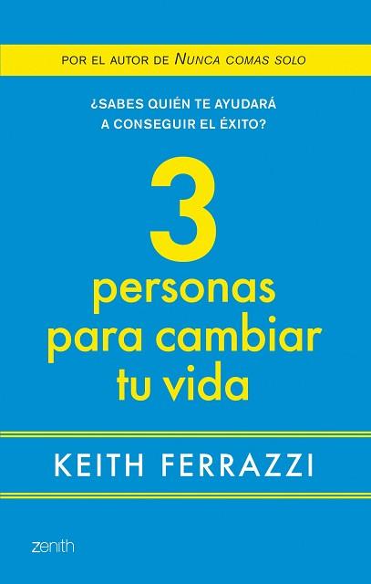 TRES PERSONAS PARA CAMBIAR TU VIDA | 9788408080091 | FERRAZZI, KEITH