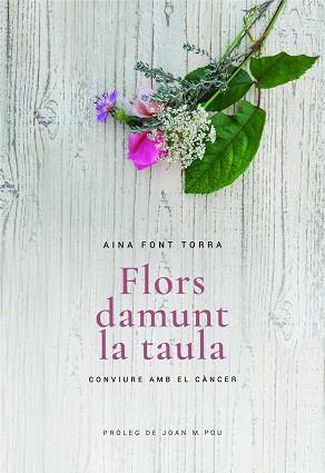 FLORS DAMUNT LA TAULA | 9788415269694 | FONT TORRA, AINA