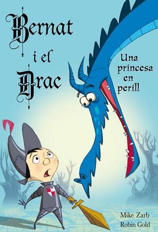 BERNAT I EL DRAC. UNA PRINCESA EN PERILL | 9788448830854 | ZARB,MIKE/GOLD,ROBIN