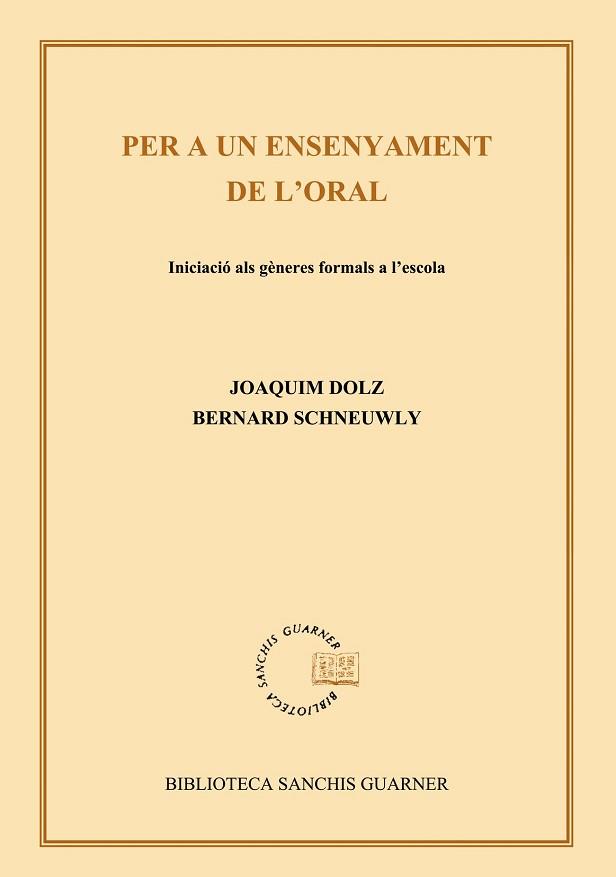 PER A UN ENSENYAMENT DE L'ORAL | 9788484157809 | DOLZ, JOAQUIM / SCHNEUWLY, BERNARD