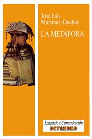 METAFORA, LA | 9788480630290 | MARTINEZ-DUEÑAS ESPEJO, JOSE LUIS