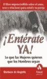 ENTERATE YA LO QUE LAS MUJERES QUIEREN QUE LOS HOMBRES SEPAN | 9788497350587 | ANGELIS, BARBARA DE