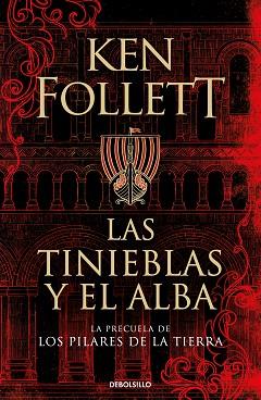 TINIEBLAS Y EL ALBA (LA PRECUELA DE LOS PILARES DE LA TIERRA) | 9788466359801 | FOLLETT, KEN