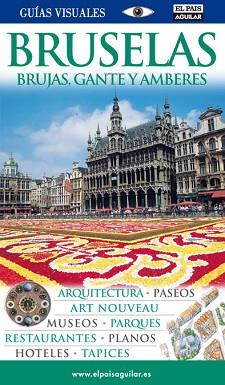 BRUSELAS BRUJAS GANTE AMBERES GUIAS VISUALES PAIS AGUILAR 09 | 9788403507807 | VV.AA.