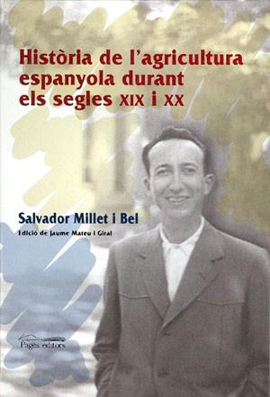 HISTORIA DE L'AGRICULTURA ESPANYOLA DURANT ELS SEGLES XIX I | 9788479358587 | MILLET BEL, SALVADOR