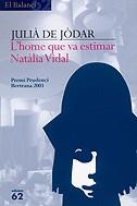 HOME QUE VA ESTIMAR NATALIA VIDAL, L' -PREMI P.BERTRANA 2003 | 9788429753479 | DE JODAR, JULIA