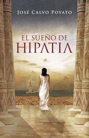 SUEÑO DE HIPATIA EL | 9788401337369 | CALVO POYATO, JOSE