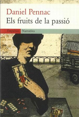 FRUITS DE LA PASSIO ELS | 9788475968049 | PENNAC, DANIEL