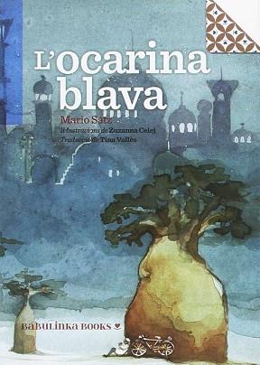 L'OCARINA BLAVA | 9788494584329 | SATZ, MARIO/ CELEJ, ZUZANNA (IL·L.)