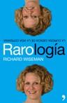 RAROLOGIA ( CURIOSA CIENCIA DE LA VIDA COTIDIANA ) | 9788484606925 | WISEMAN, RICHARD