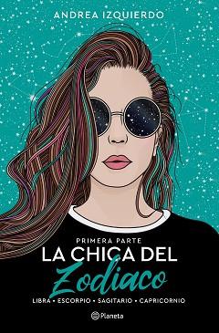 CHICA DEL ZODIACO. PRIMERA PARTE | 9788408258919 | IZQUIERDO, ANDREA