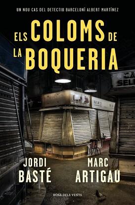 COLOMS DE LA BOQUERIA (DETECTIU ALBERT MARTÍNEZ 2) | 9788419756220 | ARTIGAU, MARC / BASTÉ, JORDI