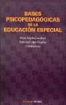 BASES PSICOPEDAGOGICAS DE LA EDUACION ESPECIAL | 9788436813890 | LOU ROYO, MARIA NAGELES