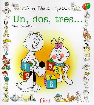 UN DOS TRES (CATALA) (NEN NENA I GUAU) | 9788447407705 | CAPDEVILA BLANCO, FRANCISCO