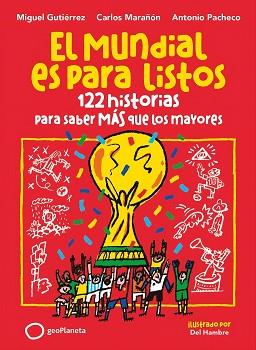 MUNDIAL ES PARA LISTOS | 9788408318392 | MARAÑÓN, CARLOS / GUTIÉRREZ, MIGUEL / PACHECO, ANTONIO