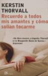 RECUERDO A TODOS MIS AMANTES Y COMO SOLIAN TOCARME | 9788476696934 | THORVALL, KERSTIN