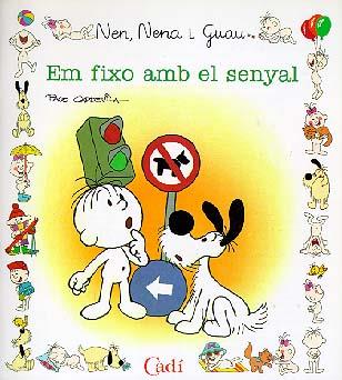 EM FIXO AMB EL SENYAL (NEN NENA I GUAU) | 9788447407774 | CAPDEVILA BLANCO, FRANCISCO