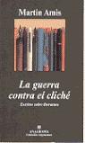GUERRA CONTRA EL CLICHE, LA (ARGUMENTOS) | 9788433961921 | AMIS, MARTIN
