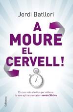 A MOURE EL CERVELL ( JOCS EFECTIUS PER MILLORAR ... ) | 9788466409285 | BATLLORI, JORDI