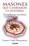 MASONES QUE CAMBIARON LA HISTORIA (18 SEMBLANZAS MASONICAS) | 9788441419537 | VIDAL MANZANARES, GUSTAVO