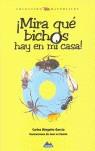 MIRA QUE BICHOS HAY EN MI CASA | 9788493184919 | MINGUITO GARCIA, CARLOS
