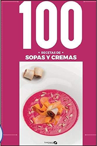 100 RECETAS SOPAS Y CREMAS | 9788412037241 | ARGUIÑANO URQUIOLA, EVA/ ARGUIÑANO, KARLOS/ OTEIZA REMIRO, BRUNO/ ROTETA SAGARZAZU, RAMÓN/ KOMIYAMA,