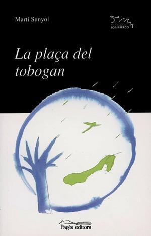 PLAÇA DEL TOBOGAN, LA | 9788479358013 | SUNYOL, MARTI