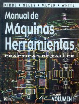 MANUAL DE MAQUINAS HERRAMIENTAS | 9789681817213 | KIBBE, RICHARD R.