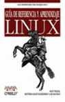 GUIA DE REFERENCIA Y  APRENDIZAJE LINUX | 9788441510715 | WELSH, MATT