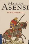 PEREGRINATIO | 9788408068556 | ASENSI, MATILDE