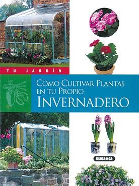 COMO CULTIVAR PLANTAS EN TU PROPIO INVERNADERO,TU JARDIN | 9788430535750 | ANDRÈS, FABIENNE