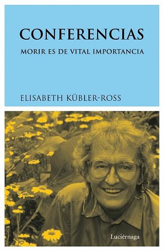 CONFERENCIAS MORIR ES DE VITAL IMPORTANCIA | 9788487232848 | KUBLER-ROSS, ELISABETH