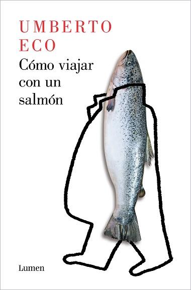 CÓMO VIAJAR CON UN SALMÓN | 9788426407139 | ECO, UMBERTO