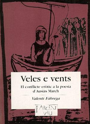 VELES E VENTS EL CONFLICTE EROTIC A LA POESIA D'AUSIAS MARCH | 9788479355210 | FABREGA, VALENTI