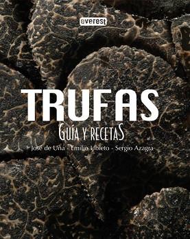 TRUFAS GUIA Y RECETAS | 9788424174255 | DE UÑA, JOSE / UBIETO, EMILIO / AZAGRA, SERGIO
