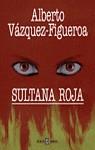 SULTANA ROJA | 9788401011139 | VAZQUEZ-FIGUEROA, ALBERTO