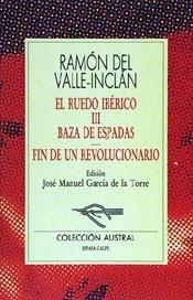 RUEDO IBERICO BAZA DE ESPADAS FIN DE UN...,EL | 9788423972531 | VALLE-INCLAN, RAMON DEL