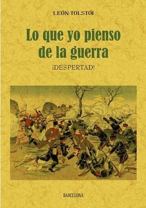 LO QUE YO PIENSO DE LA GUERRA | 9788490016022 | TOLSTOY, LEON