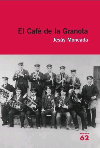 CAFE DE LA GRANOTA EL | 9788429760187 | MONCADA, JESUS