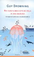 NO CLAVIS MAI COPS DE PALA A UNA MEDUSA | 9788497871495 | BROWNING, GUY