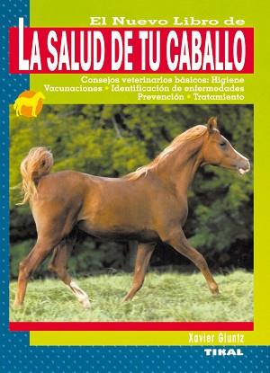 SALUD DE TU CABALLO EL NUEVO LIBRO | 9788430542116 | GLUNTZ, XAVIER