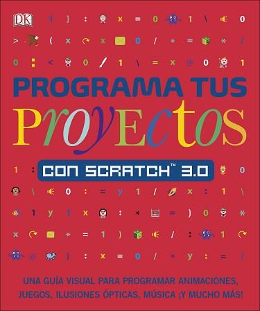 PROGRAMA TUS PROYECTOS CON SCRATCH 3.0 | 9780241432457 | DK