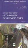 GRAMMAIRE DES PREMIERS TEMPS VOL.1 CORRIGES LA | 9782706108983 | ABRY, D.
