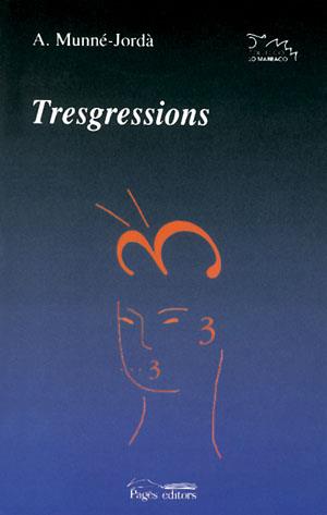 TRESGRESSIONS | 9788497790994 | MUNNE-JORDA, A.