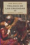 TRILOGIA DE LAS CRUZADAS III REGRESO AL NORTE | 9788408054078 | GUILLOU JAN